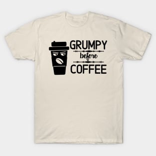 GRUMPY... Before my Coffee T-Shirt